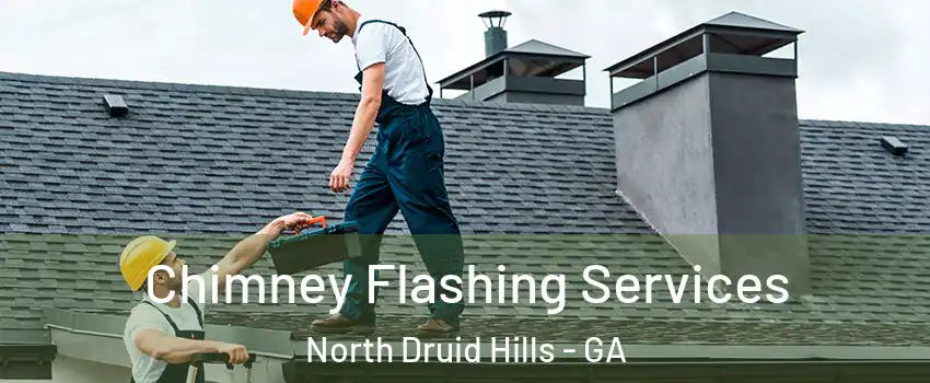  Chimney Flashing Services North Druid Hills - GA