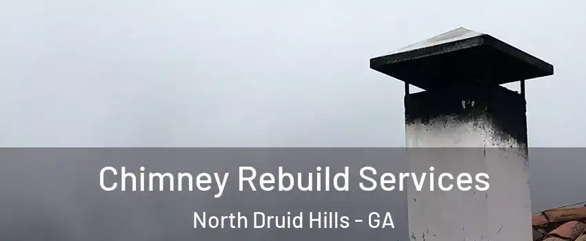  Chimney Rebuild Services North Druid Hills - GA