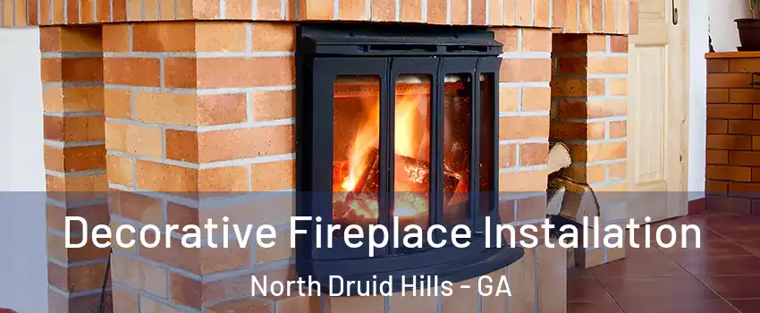  Decorative Fireplace Installation North Druid Hills - GA