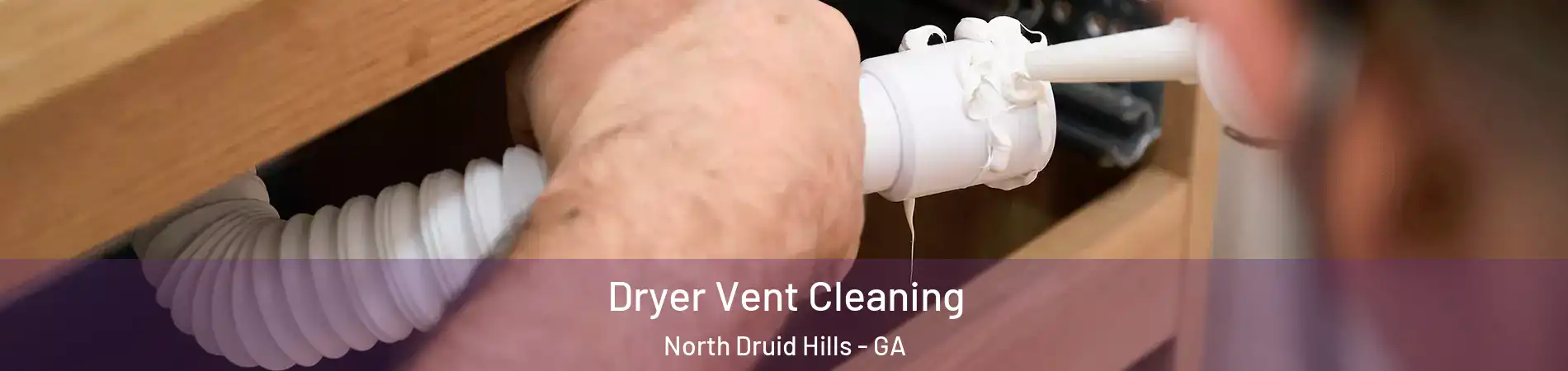  Dryer Vent Cleaning North Druid Hills - GA