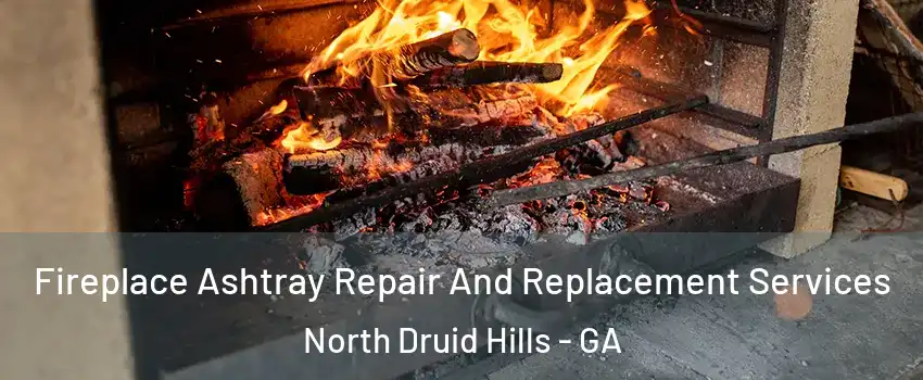  Fireplace Ashtray Repair And Replacement Services North Druid Hills - GA