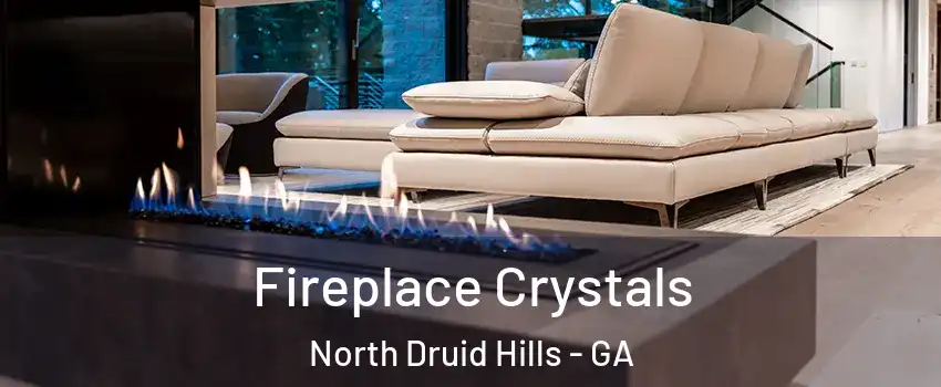  Fireplace Crystals North Druid Hills - GA