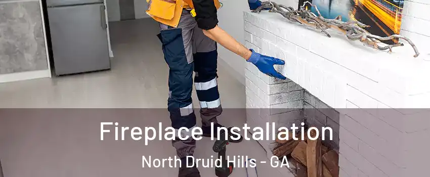  Fireplace Installation North Druid Hills - GA
