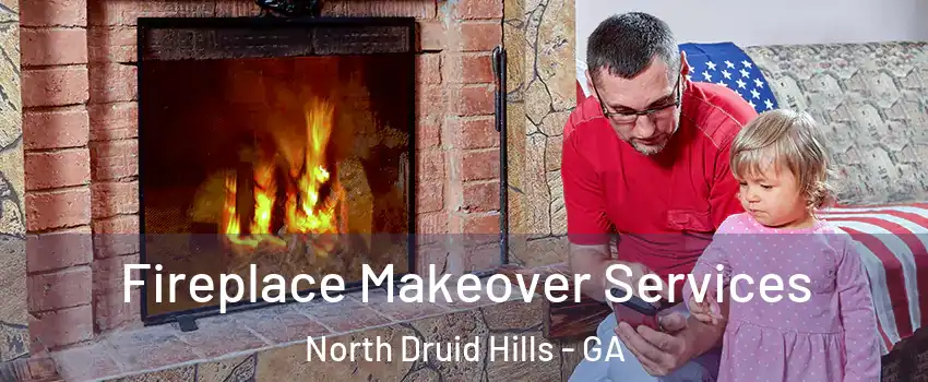  Fireplace Makeover Services North Druid Hills - GA