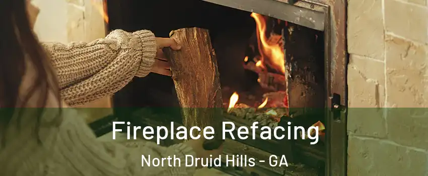  Fireplace Refacing North Druid Hills - GA