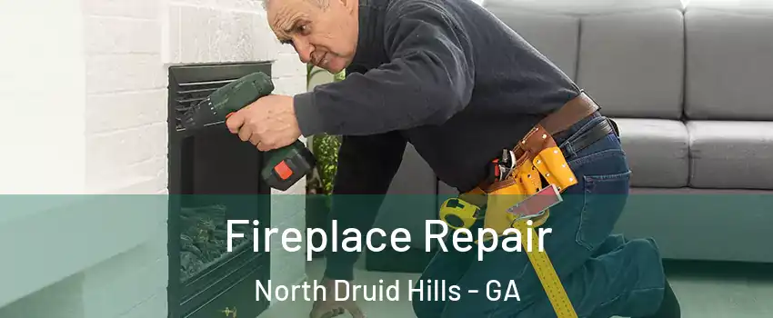  Fireplace Repair North Druid Hills - GA