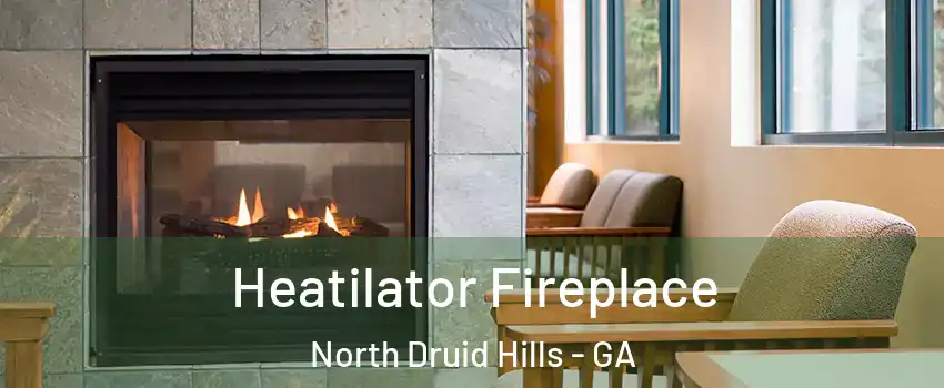  Heatilator Fireplace North Druid Hills - GA