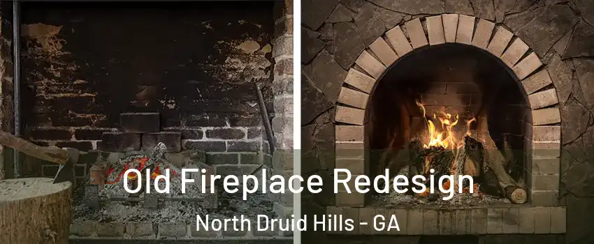  Old Fireplace Redesign North Druid Hills - GA