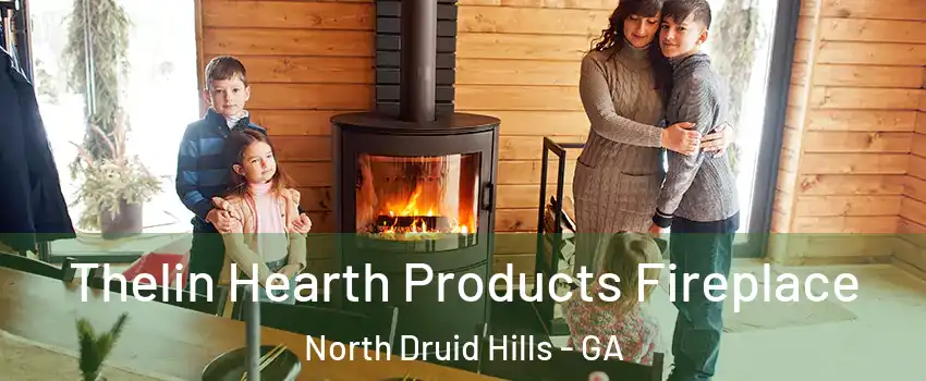  Thelin Hearth Products Fireplace North Druid Hills - GA