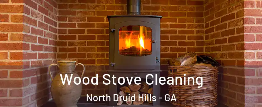  Wood Stove Cleaning North Druid Hills - GA